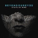 Beyond Our Eyes - Down the Line