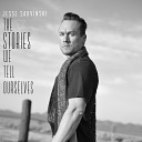 Jesse Sarvinski - The Stories We Tell Ourselves Acoustic