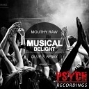 Mouthy Raw - Musical Delight Ollie S Remix