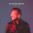 Martin Smith - Give Thanks for a Broken Heart