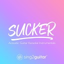 Sing2Guitar - Sucker Originally Performed by Jonas Brothers Acoustic Guitar…