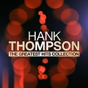 Hank Thompson - She s Just a Whole Lot Like You Live