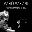 Mario Mariani - Tu devi essere il lupo