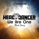 Headdancer - We Are One Extended Mix