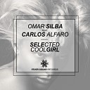 Omar Silba Carlos Alfaro - Cool Girl Original Mix