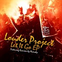 Louder Project - Let It Go Original Mix