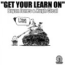 Bryan Jones Hugh Cleal - Get Your Learn On Original Mix