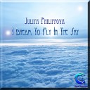Juliya Philippova - I Dream To Fly In The Sky Original Mix