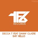 Decca T feat Danny Claire - Say Hello Diego Morrill Remix