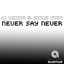 Dj Henna Sinus Man - Never Say Never Original Mix