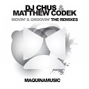DJ Chus Matthew Codek - Movin Groovin Luca M Remix