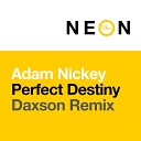 Adam Nickey - Perfect Destiny Daxson Club Mix