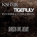 KSHMR feat Tigerlily - Invisible Children Shreds Owl Remix