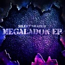 Silent Shadow - Megaladon Original Mix