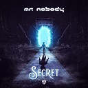 Mr Nobody - Secret Original Mix