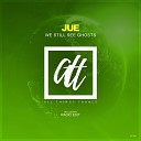 Jue - We Still See Ghosts Radio Edit