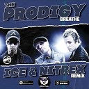 The Prodigy - Breathe Ice Nitrex Radio Remix