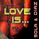 Sola Diaz - Love Is Radio Edit AGRMusic