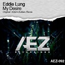 Eddie Lung - My Desire Original Mix
