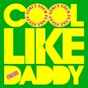 Cool Like Daddy - Strut Your Funky Stuff Rich B Club Mix