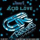 Tonny S - Acid Love Original Mix