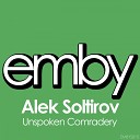 Alek Soltirov - Unspoken Comradery Original Mix