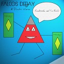 Falcos Deejay Dimitri Vero - Facebook Me I m Rich Original Mix