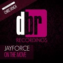 Jayforce - On The Move Original Mix