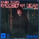 Yasin Torki DJ Phellix Vahidj - Khoobetam Didam Dj Phellix Vahidj Remix