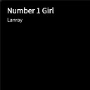 Lanray - Number 1 Girl