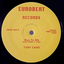 Tony Caso - Run To Me