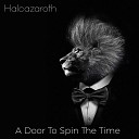 Halcazaroth - A Door To Spin The Time