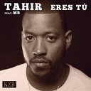 Tahir ft MB - Eres Tu Radio Edit Spanish