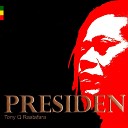 Tony Q Rastafara - Presiden