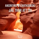 Andremo Chatkowski - Jag Tror Att Du Radio Edit