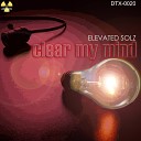 Elevated Solz - Clear My Mind Original Mix
