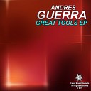 Andres Guerra - Great Tools Original Mix