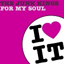 The Junk Kings - For My Soul Original Mix