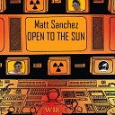 Matt Sanchez - Open To The Sun Joe Black Koko Dj Desk One…