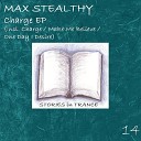 Max Stealthy - Make Me Believe Original Mix