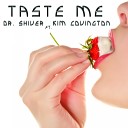 Dr Shiver feat Kim Covington - Taste Me Eric Tyrell De Vox Mix
