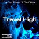 Twitchin Skratch Rick Fabris - Travel High Justin James Chicago Mix