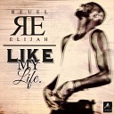 Reuel Elijah - Like My Life Extended Version