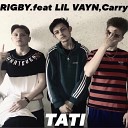 RIGBY feat LIL VAYN Carry - Tati