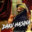 R V Khewrya feat Tiger - Daku Hasina