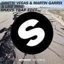Dimitri Vegas Martin Garrix Like Mike - Tremor Snavs Trap Edit