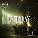 Luciano FM - Everyday of My Life