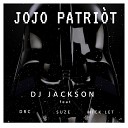DJ Jackson feat DRC Suze Mick Let - Jojo patriot