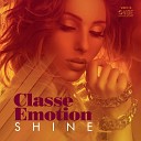 Classe Emotion - All You Got Is