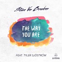 Stone Van Brooken feat Tyler Sjostrom - The Way You Are Original Mix